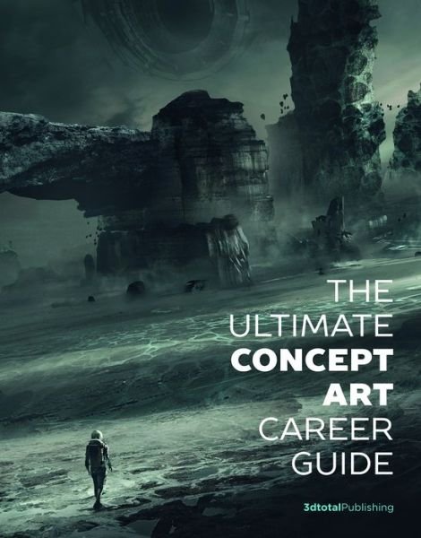 Cover for 3dtotal Publishing · The Ultimate Concept Art Career Guide (Paperback Book) (2018)