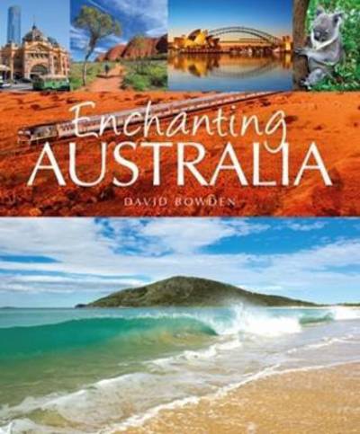 Cover for David Bowden · Enchanting Australia (Paperback Book) (2015)