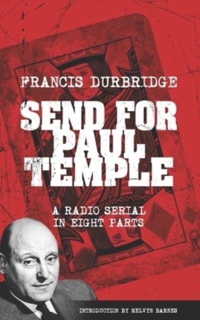 Send For Paul Temple (Scripts of the radio serial) - Francis Durbridge - Books - Williams & Whiting - 9781912582518 - January 21, 2022