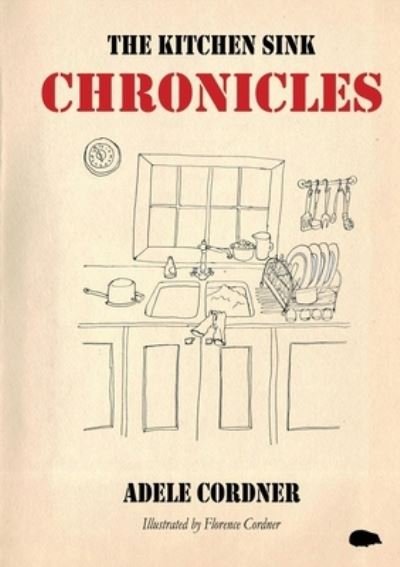 Cover for Adele Cordner · The Kitchen Sink Chronicles (Paperback Book) (2021)