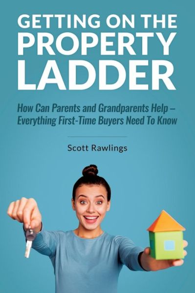 Getting on the Property Ladder - Scott Rawlings - Books - Powerhouse Publications - 9781916328518 - March 14, 2020