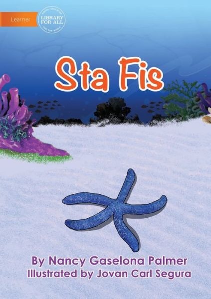 Starfish - Sta Fis - Nancy Gaselona Palmer - Books - Library for All - 9781922750518 - January 31, 2022