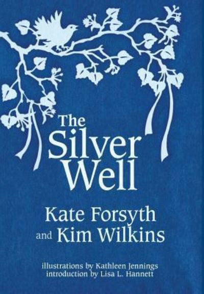 Cover for Kate Forsyth · The Silver Well (Buch) (2017)