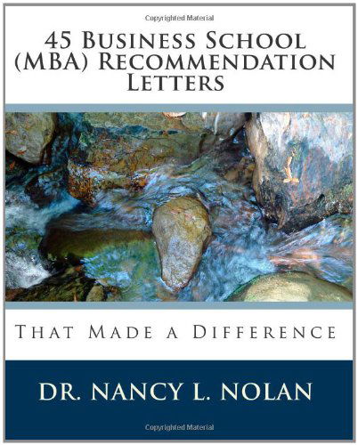 Cover for Dr. Nancy L. Nolan · 45 Business School (Mba) Recommendation Letters: That Made a Difference (Paperback Book) (2010)