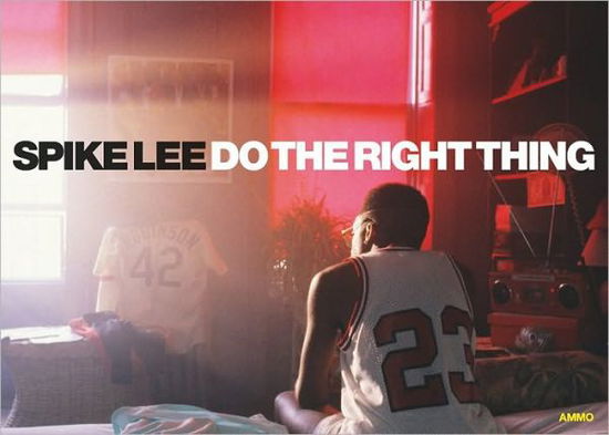 Spike Lee: Do the Right Thing - Spike Lee - Livros - AMMO Books LLC - 9781934429518 - 1 de dezembro de 2010