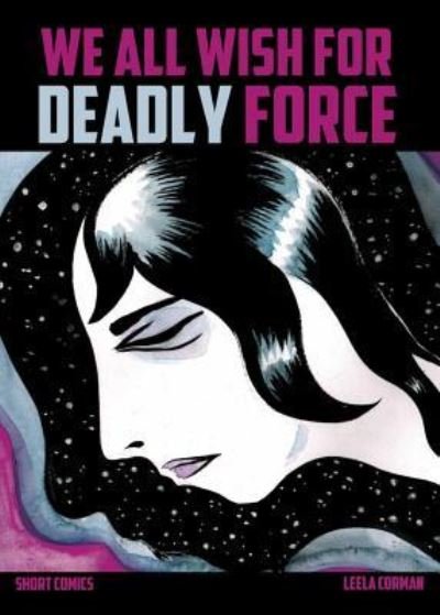 Cover for Leela Corman · We All Wish for Deadly Force (Taschenbuch) (2016)