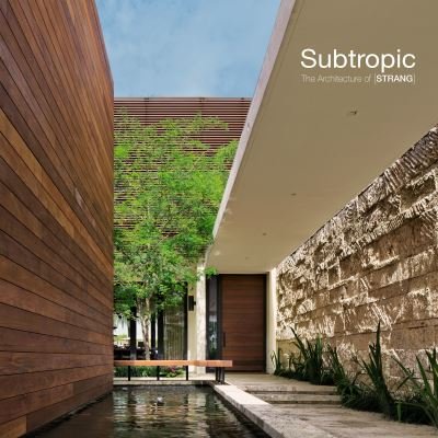 Cover for Anne-Marie Russell · Subtropic: The Architecture of [STRANG] - GreatArchitectural Series (Hardcover Book) (2023)