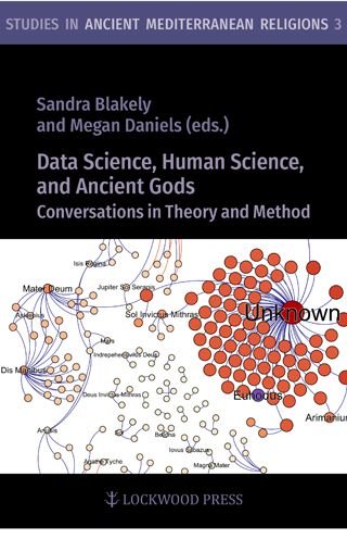 Cover for Megan Daniels · Data Science, Human Science, and Ancient Gods: Conversations in Theory and Method - Studies in Ancient Mediterranean Religions (Innbunden bok) (2023)