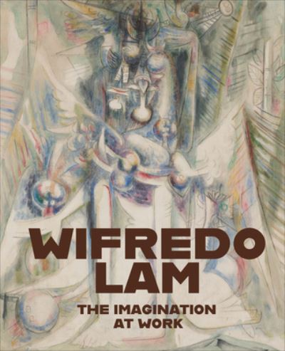 Cover for Wifredo Lam: The Imagination at Work (Hardcover Book) (2022)