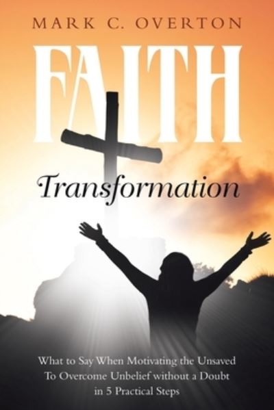 Cover for Mark C. Overton · Faith Transformation (Paperback Book) (2022)