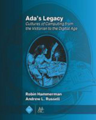 Cover for Robin Hammerman · Ada's Legacy: Cultures of Computing from the Victorian to the Digital Age (Hardcover Book) (2015)