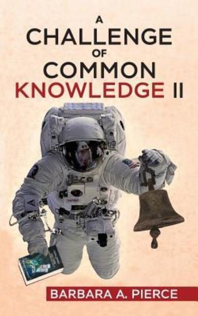 Cover for Barbara A Pierce · A Challenge of Common Knowledge II (Hardcover Book) (2019)