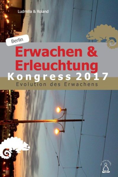 Erwachen & Erleuchtung - Ludmilla & Roland - Books - Createspace Independent Publishing Platf - 9781973899518 - August 7, 2017