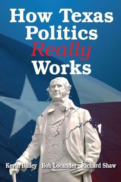 Cover for Kevin Bailey · How Texas Politics Really Works (Paperback Book) (2017)