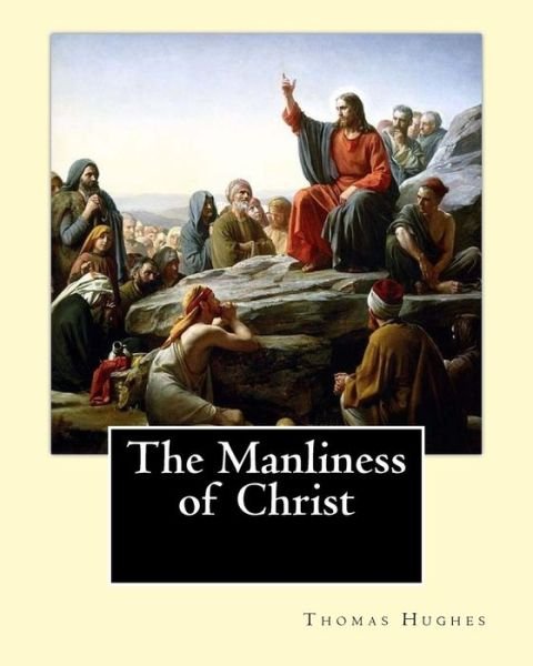 Cover for Thomas Hughes · The Manliness of Christ. By (Paperback Book) (2017)