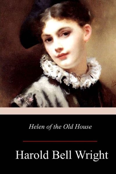 Cover for Harold Bell Wright · Helen of the Old House (Paperback Book) (2017)