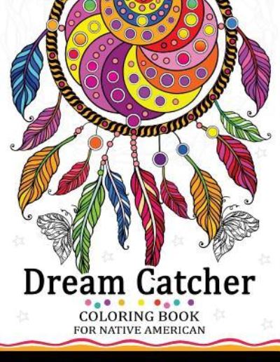 Cover for Tiny Cactus Publishing · Dream Catcher Coloring Book for Native American (Paperback Book) (2017)