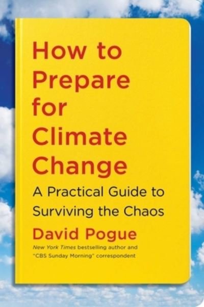 Cover for David Pogue · How to Prepare for Climate Change: A Practical Guide to Surviving the Chaos (Paperback Bog) (2021)