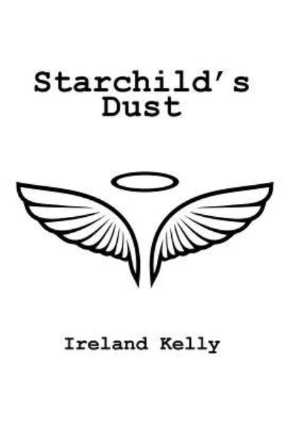 Cover for Ireland Kelly · Starchild'S Dust (Paperback Bog) (2018)