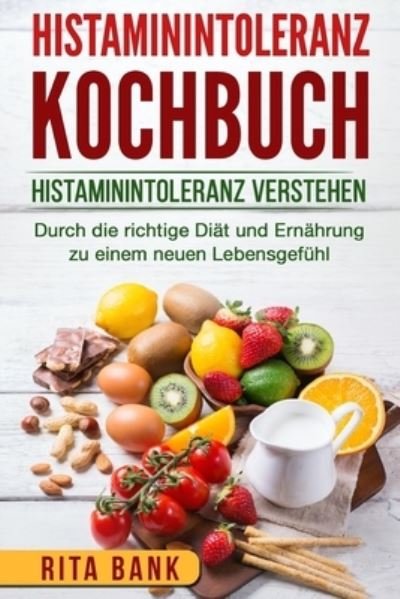 Cover for Rita Bank · Histaminintoleranz Kochbuch (Pocketbok) (2018)