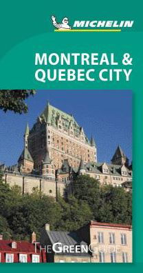 Cover for Michelin · Montreal &amp; Quebec City Michelin Green Guide - Michelin Tourist Guides (Paperback Book) (2018)