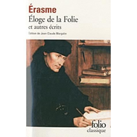 Eloge de la folie et autres ecrits - Erasme - Books - Gallimard - 9782070339518 - July 16, 2010