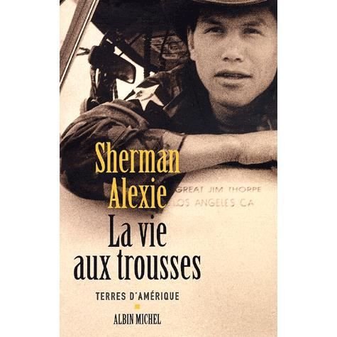 Cover for Sherman Alexie · Vie Aux Trousses (La) (Collections Litterature) (French Edition) (Pocketbok) [French edition] (2001)