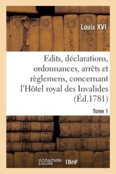 Recueil Des Edits, Declarations, Ordonnances, Arrets Et Reglemens - Louis XVI - Books - Hachette Livre - BNF - 9782329596518 - March 1, 2021