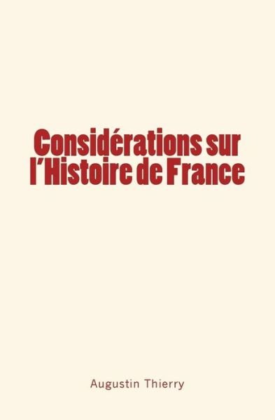 Cover for Augustin Thierry · Considerations sur l'Histoire de France (Paperback Book) (2016)