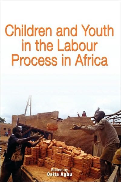 Cover for Osita Agbu · Children and Youth in the Labour Process in Africa (Pocketbok) (2009)
