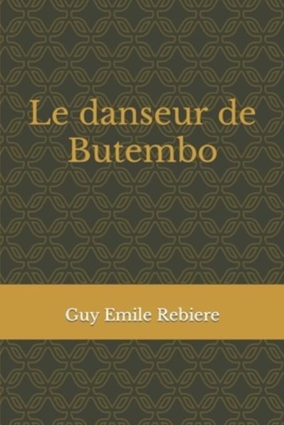 Cover for Guy Emile Rebiere · Le danseur de Butembo (Pocketbok) (2021)
