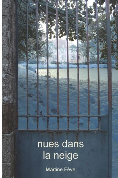 Nues Dans La Neige - F - Kirjat - Martine Feve - 9782955122518 - keskiviikko 9. joulukuuta 2015