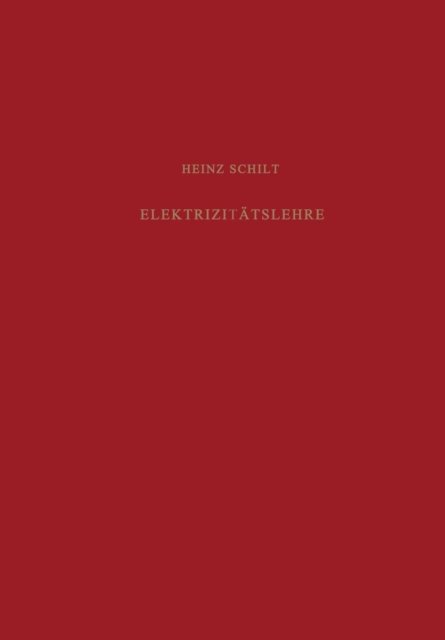Elektrizitatslehre - H Schilt - Books - Springer Basel - 9783034868518 - April 15, 2014