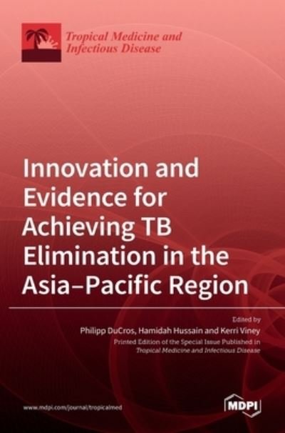 Cover for Philipp Ducros · Innovation and Evidence for Achieving TB Elimination in the Asia-Pacific Region (Hardcover bog) (2022)