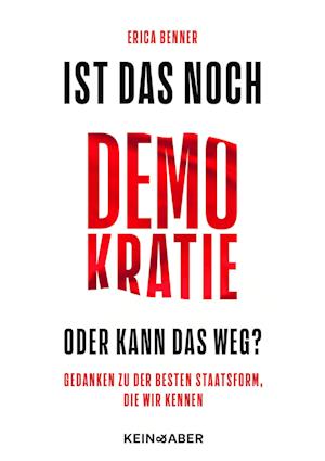 Ist das noch Demokratie oder kann das weg? - Erica Benner - Books - Kein & Aber - 9783036950518 - September 13, 2024