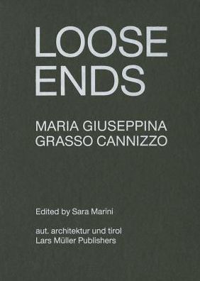 Cover for Maria Giuseppina G. Canniz · Loose Ends (Hardcover Book) [Lslf edition] (2014)