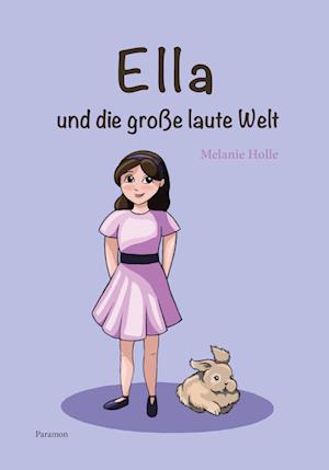 Cover for Melanie Holle · Ella und die grosse laute Welt (Hardcover Book) (2022)