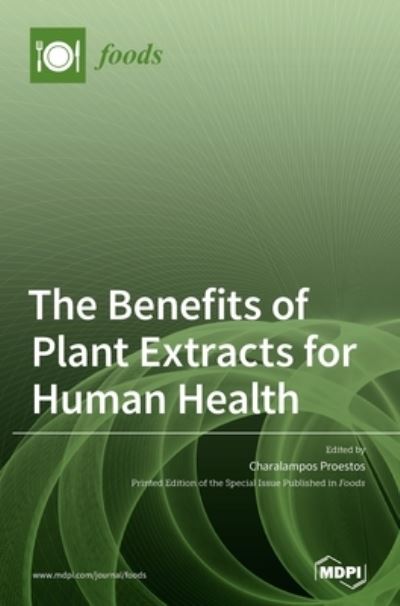 Cover for Charalampos Proestos · The Benefits of Plant Extracts for Human Health (Hardcover Book) (2021)