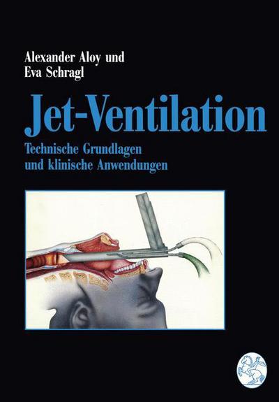 Cover for Alexander Aloy · Jet-Ventilation: Technische Grundlagen Und Klinische Anwendungen (Paperback Book) [German edition] (1994)