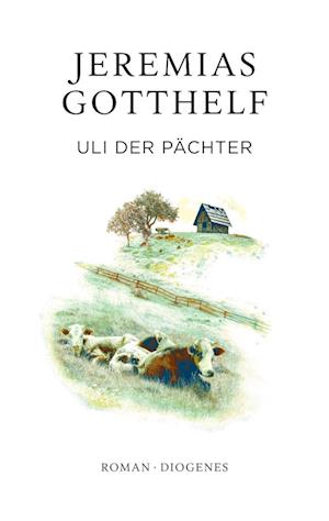 Uli Der Pächter - Jeremias Gotthelf - Books -  - 9783257072518 - 