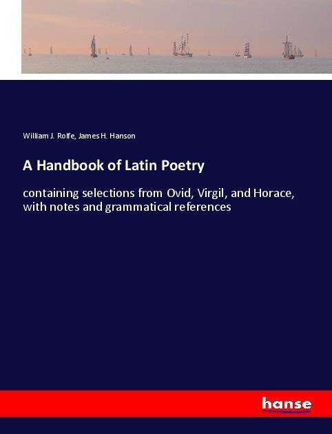 Cover for Rolfe · A Handbook of Latin Poetry (Bog)