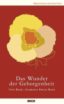 Cover for Baer · Das Wunder der Geborgenheit (Buch)