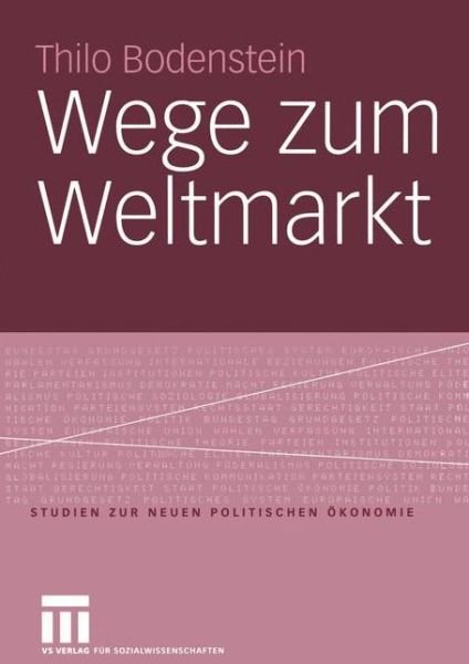 Cover for Thilo Bodenstein · Wege zum Weltmarkt - Studien Zur Neuen Politischen Okonomie (Paperback Bog) [2005 edition] (2005)