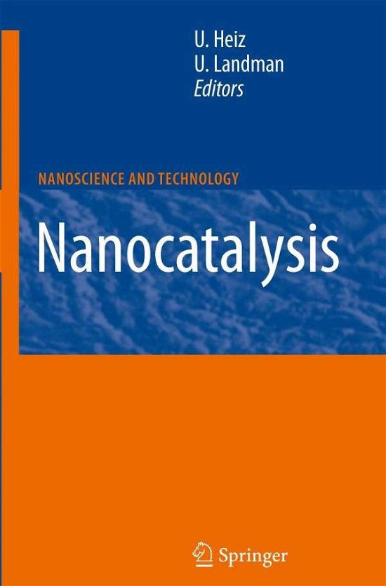 Nanocatalysis - NanoScience and Technology - U Heiz - Books - Springer-Verlag Berlin and Heidelberg Gm - 9783540745518 - September 27, 2007