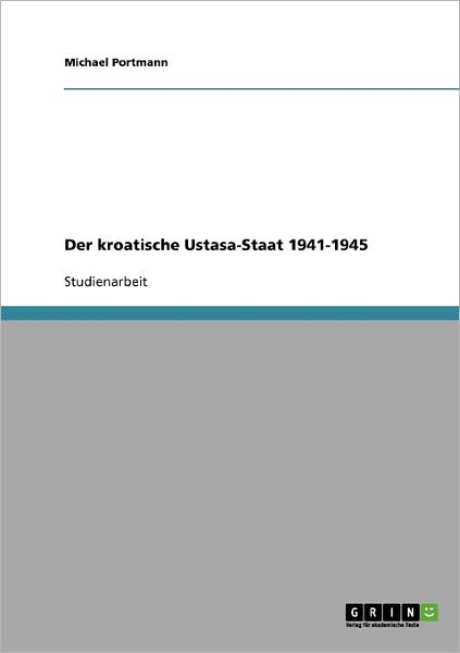 Cover for Portmann · Der kroatische Ustasa-Staat 19 (Book) [German edition] (2007)