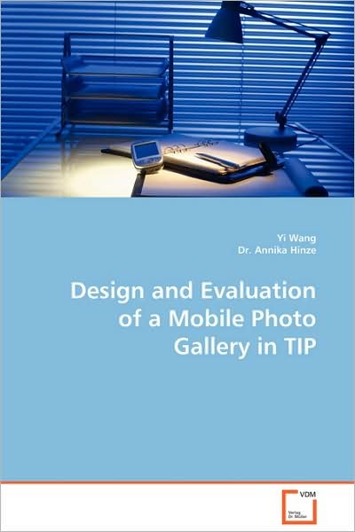 Cover for Yi Wang · Design and Evaluation of a Mobile Photo Gallery in Tip (Taschenbuch) (2008)
