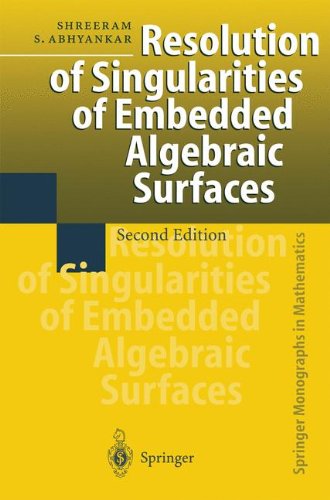 Shreeram S. Abhyankar · Resolution of Singularities of Embedded Algebraic Surfaces - Springer Monographs in Mathematics (Paperback Book) [Softcover Reprint of Hardcover 2nd Ed. 1998 edition] (2010)