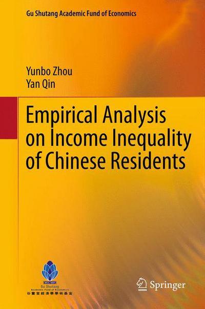 Cover for Yunbo Zhou · Empirical Analysis on Income Inequality of Chinese Residents - Gu Shutang Academic Fund of Economics (Hardcover Book) (2012)