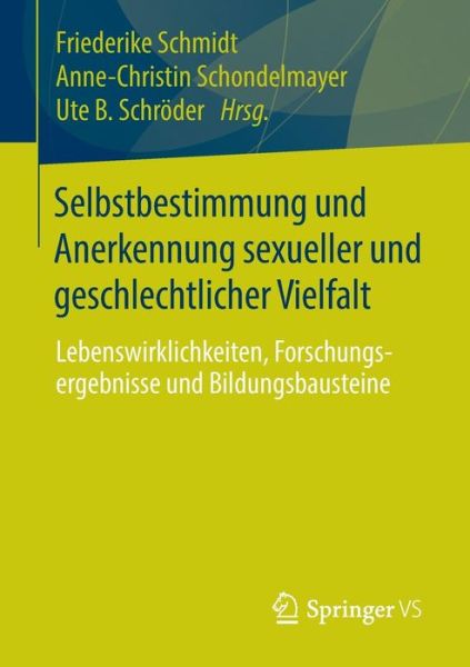 Cover for Friederike Schmidt · Selbstbestimmung Und Anerkennung Sexueller Und Geschlechtlicher Vielfalt: Lebenswirklichkeiten, Forschungsergebnisse Und Bildungsbausteine (Paperback Bog) [2015 edition] (2014)