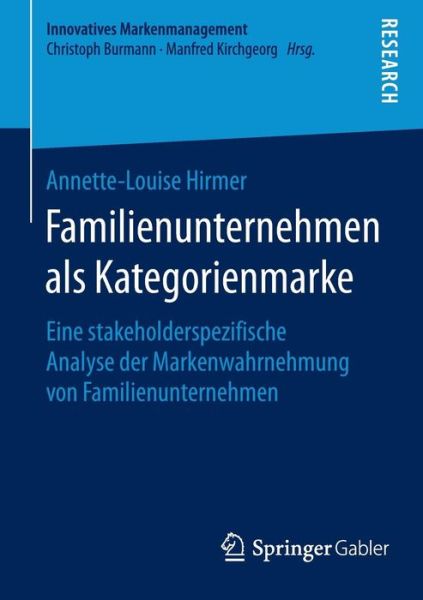 Cover for Annette-louise Hirmer · Familienunternehmen Als Kategorienmarke: Eine Stakeholderspezifische Analyse Der Markenwahrnehmung Von Familienunternehmen (Paperback Book) (2015)